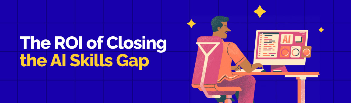 ROI of closing the AI skills gap with improved productivity and business outcomes
