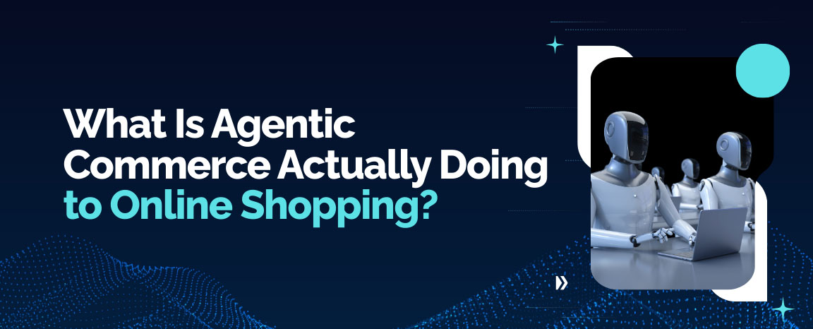 Agentic commerce transforming online shopping with AI agents automating customer journeys