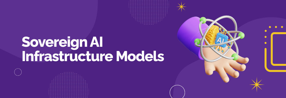 Sovereign AI infrastructure models showing secure and localized AI deployment