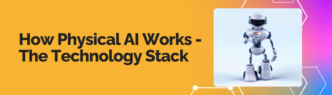 Physical AI technology stack illustrated by humanoid robot representing robotics and AI integration