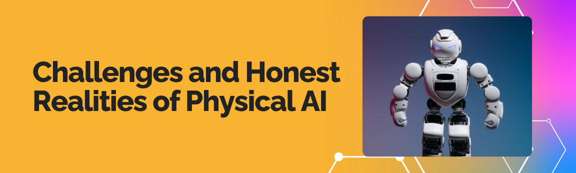 Challenges and realities of physical AI development represented by advanced humanoid robot