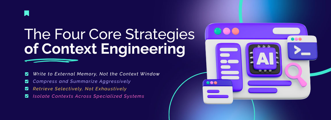 Four core strategies of context engineering including memory management, summarization, and selective retrieval